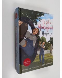 Kirjailijan Fred Fordham käytetty kirja To kill a mockingbird : a graphic novel