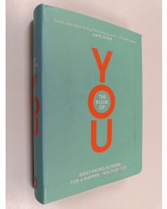 Kirjailijan Jamie Oliver käytetty kirja The book of YOU : daily micro-actions for a happier, healthier you - Daily micro-actions for a happier, healthier you