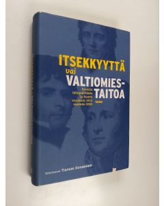 käytetty kirja Itsekkyyttä vai valtiomiestaitoa : Ruotsin idänpolitiikka ja Suomi vuodesta 1812 vuoteen 2002