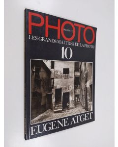 Kirjailijan Eugène Atget käytetty kirja Photo presente 10 - Les grands maitres de la photo