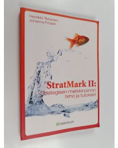 Kirjailijan Henrikki Tikkanen käytetty kirja StratMark II : strategisen markkinoinnin teho ja tulokset