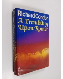 Kirjailijan Richard Condon käytetty kirja A trembling upon Rome