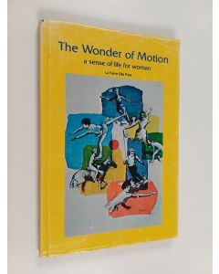Kirjailijan La Ferne Ellis Price käytetty kirja The Wonder of Motion - A Sense of Life for Woman