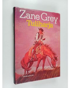 Kirjailijan Zane Grey käytetty kirja Tuliharja