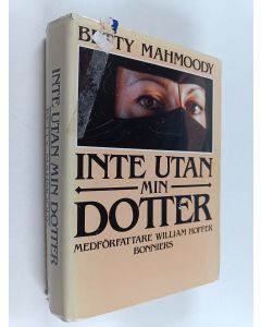 Kirjailijan Betty Mahmoody käytetty kirja Inte utan min dotter