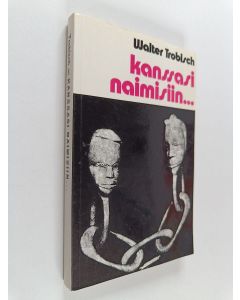 Kirjailijan Walter Trobisch käytetty kirja Kanssasi naimisiin