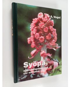 Kirjailijan A. Vogel käytetty kirja Syöpä, elämäntapasairaus vai sattuma