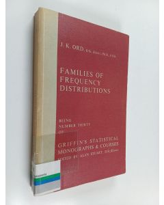 Kirjailijan J. K. Ord käytetty kirja Families of frequency distributions