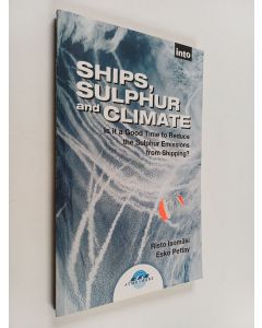 Kirjailijan Risto Isomäki käytetty kirja Ships, sulphur and climate : is it a good time to reduce the sulphur emissions from shipping?