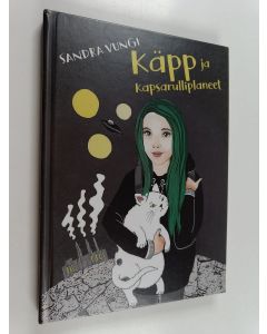 Kirjailijan Sandra Vungi käytetty kirja Käpp ja kapsarulliplaneet