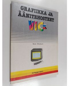 Kirjailijan Sune Windisch käytetty kirja VIC-20 : grafiikka ja äänitehosteet