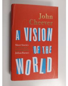 Kirjailijan John Cheever käytetty kirja A vision of the world : selected stories