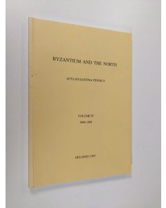 käytetty kirja Byzantium and the North : Acta Byzantina Fennica Vol. 4