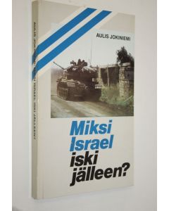 Kirjailijan Aulis Jokiniemi käytetty kirja Miksi Israel iski jälleen