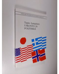 Kirjailijan Tapio Lampinen käytetty kirja Uskonto ja politiikka : neljä tapausta ja niiden yleinen tausta