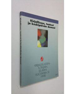Kirjailijan Outi Alanko käytetty kirja Kirjallisuus, tunteet ja keskipäivän demoni