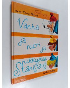 Kirjailijan Vera Ferra-Mikura käytetty kirja Vanha ja nuori ja pikkuinen Stanislaus
