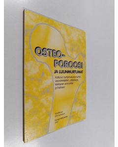 käytetty kirja Osteoporoosi ja luunmurtumat : katsaus syntymekanismeihin, vaaratekijöihin, ehkäisyyn, kliiniseen arviointiin ja hoitoon