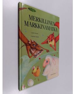 Kirjailijan Guido Visconti käytetty kirja Merkillinen markkinamatka : Guido Viscontin kirjoittama, Daniela Vignolin kuvittama ja Veera Alanärän suomentama tarina