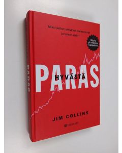 Kirjailijan Jim Collins käytetty kirja Hyvästä paras : Miksi jotkut yritykset menestyvät ja toiset eivät?