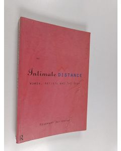Kirjailijan Rosemary Betterton käytetty kirja An intimate distance : women, artists and the body