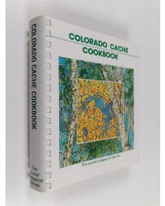 Kirjailijan Junior League of Denver käytetty teos Colorado Cache Cookbook