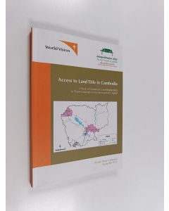 käytetty kirja Access to Land Title in Cambodia: A Study of Systematic Land Registration in Three Cambodian Provinces and the Capital