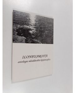 käytetty kirja Ilonpisaroita : Antologia nilsiäläisiltä kirjoittajilta