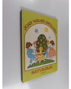 Kirjailijan Joan Walsh Anglund käytetty kirja Satukirja