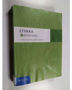Kirjailijan Helena Leino-Kilpi käytetty kirja Etiikka hoitotyössä