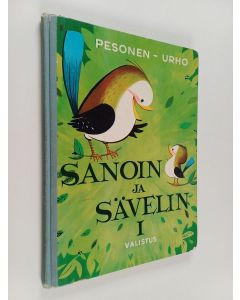 Kirjailijan Olavi Pesonen & Ellen Urho käytetty kirja Sanoin ja sävelin 1 : Lauluaapinen