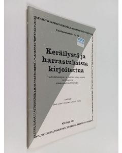 Kirjailijan Eeva-Liisa Lehtonen käytetty teos Keräilystä ja harrastuksista kirjoitettua : tiedonlähdeopas ja luettelo alan uusista kotimaisista aikakauslehtiartikkeleista
