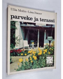 Kirjailijan Ulla Molin & Lisa Bauer käytetty kirja Parveke ja terassi