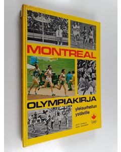 Kirjailijan Matti Hannus käytetty kirja Montreal 1976 : olympiakirja