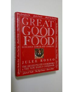 Kirjailijan Julee Rosso käytetty kirja Great good food : luscious lower-fat cooking