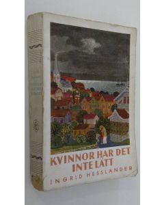 Kirjailijan Ingrid Hesslander käytetty kirja Kvinnor har det inte lätt