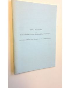 Kirjailijan Emma Åkerman käytetty kirja Suomen naisen neljä ensimmäistä vuosikertaa - Valikoima kirjoituksia vuosien 1913-1916 Suomen naisesta