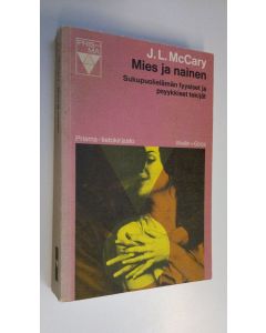 Kirjailijan J. L McCary käytetty kirja Mies ja nainen : sukupuolielämän fyysiset ja psyykkiset tekijät