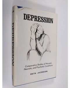 Kirjailijan Edith Jacobson käytetty kirja Depression : Comparative studies of normal, neurotic, and psychotic conditions