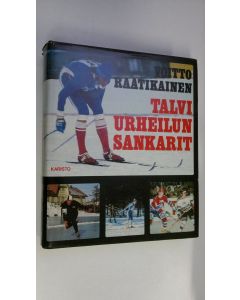 Kirjailijan Voitto Raatikainen käytetty kirja Talviurheilun sankarit : talviurheilun kuvahistoria