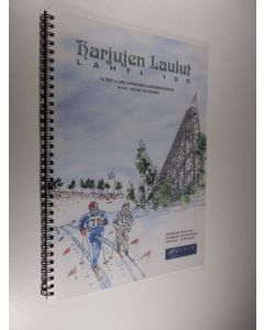 käytetty teos Harjujen laulut : Lahti 100 - 10 000 vuotta lahtelaista paikallishistoriaa kuvin, sanoin ja sävelin