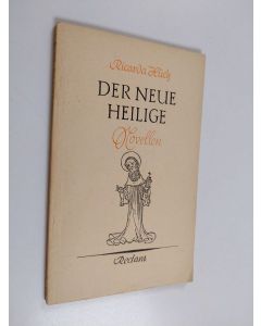 Kirjailijan Ricarda Huch käytetty kirja Der neue Heilige - Novellen