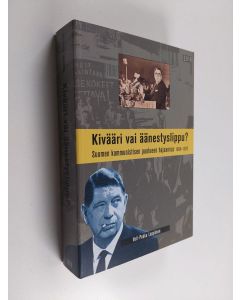 Kirjailijan Veli-Pekka Leppänen käytetty kirja Kivääri vai äänestyslippu : Suomen kommunistisen puolueen hajaannus 1964-1970