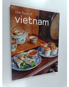 Kirjailijan Thi Cho̕i Trieu & Marcel Isaak käytetty kirja The Food of Vietnam - 83 Easy-to-follow Recipes from the Country's Major Regions