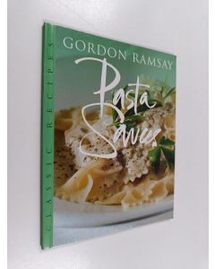 Kirjailijan Gordon Ramsay käytetty kirja Pasta Sauces