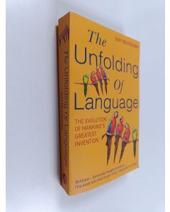 Kirjailijan Guy Deutscher käytetty kirja The unfolding of language : the evolution of mankind's greatest invention