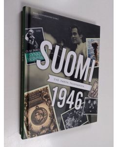 Kirjailijan Pekka Tuomikoski käytetty kirja Suomi 1946 : työ, tahto, tulevaisuus