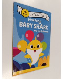 Kirjailijan Pinkfong käytetty teos Baby Shark and the Balloons