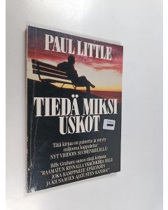 Kirjailijan Paul Little käytetty kirja Tiedä miksi uskot