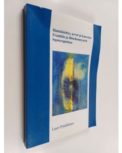 Kirjailijan Lauri Pykäläinen käytetty kirja Ihmiskäsitys, arvot ja kasvatus Franklin ja Böschemeyerin logoterapioissa